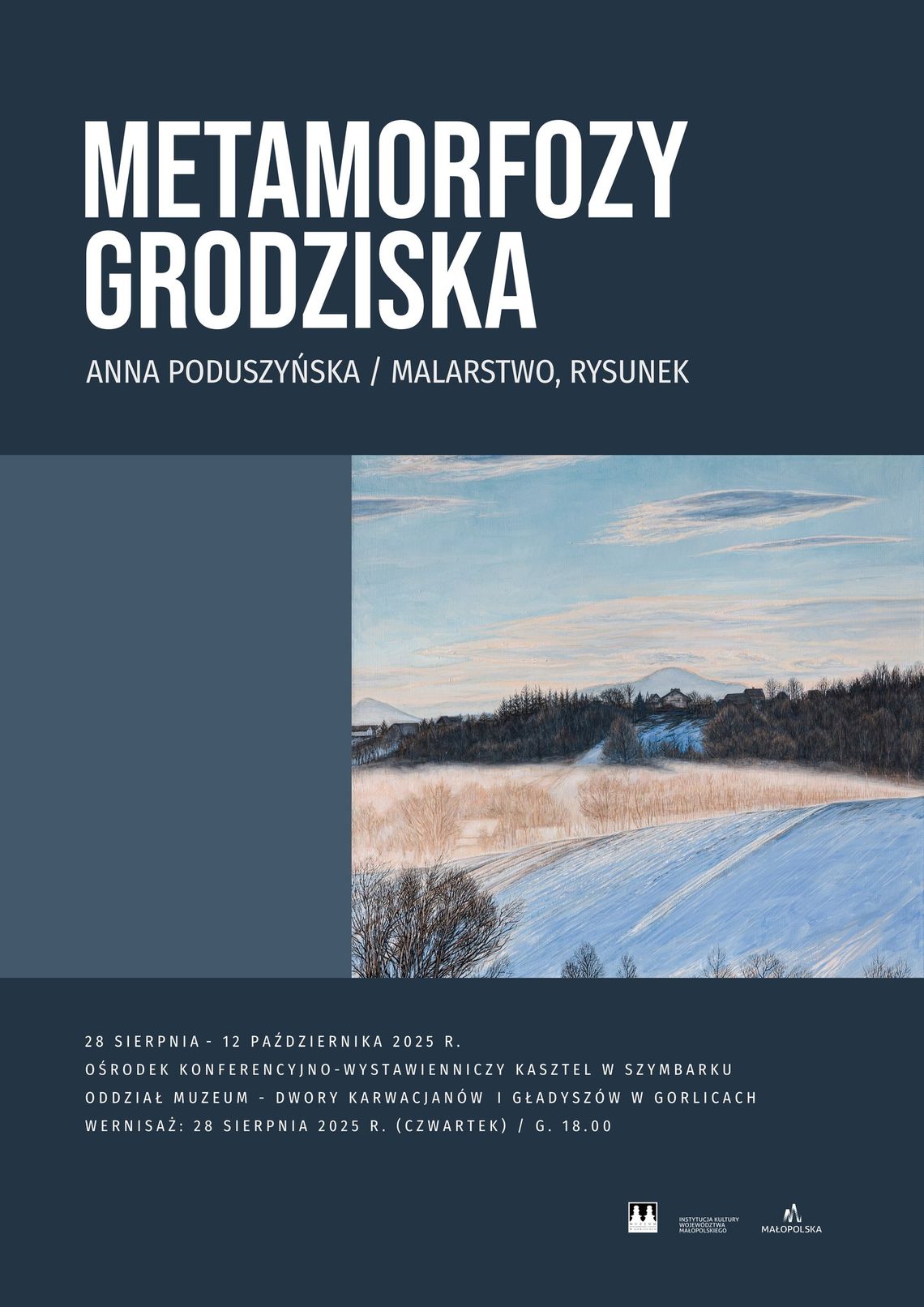 Zdjęcie przedstawia plakat promujący Wernisaż wystawy Anny Poduszyńskiej pt. Metamorfozy grodziska