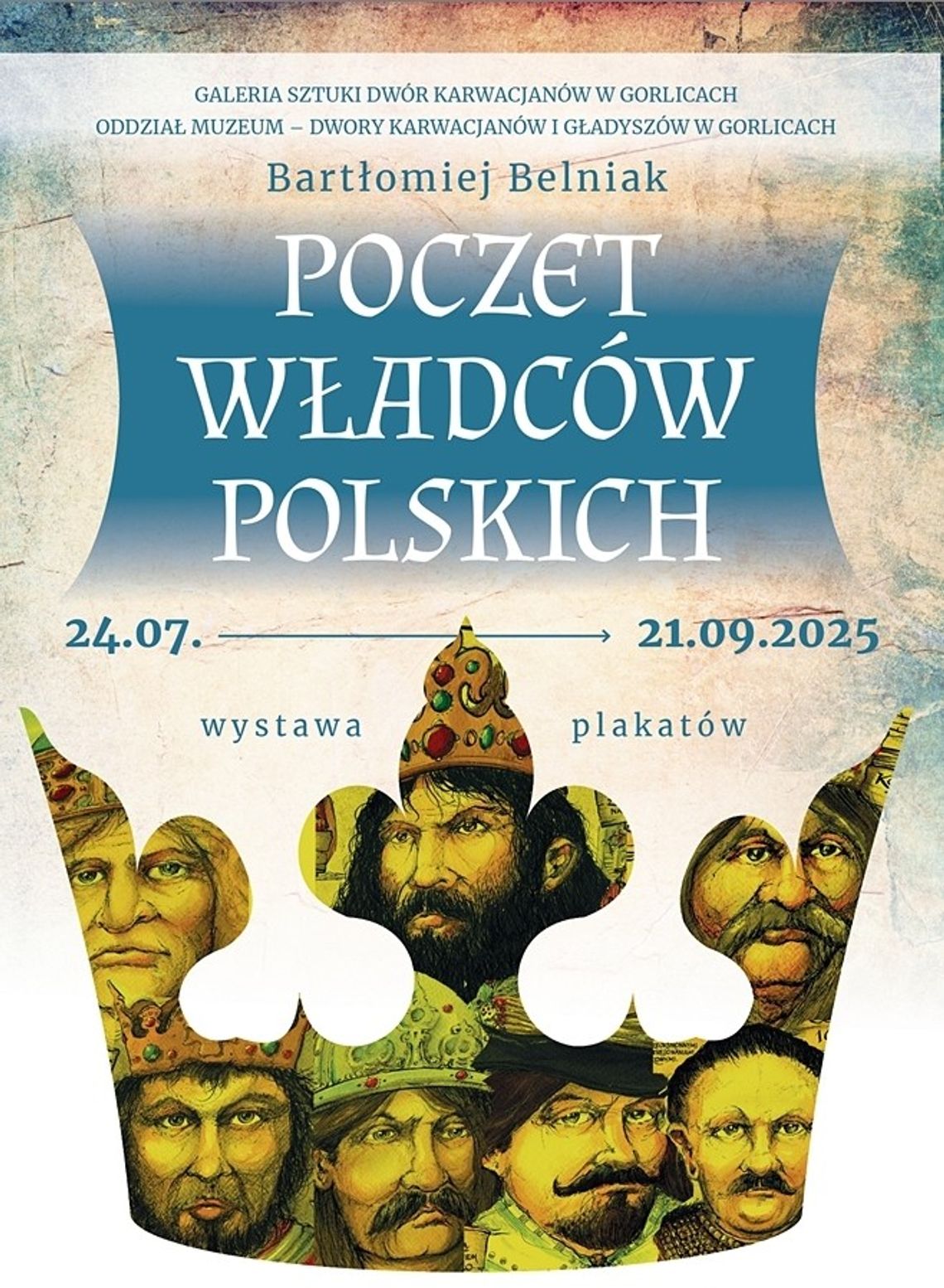 Wernisaż wystawy plakatów Bartłomieja Belniaka pt. Poczet władców polskich | zapowiedzi imprez – halogorlice.info Plakat promujący wystawę plakatów Bartłomieja Belniaka pt. Poczet władców polskich