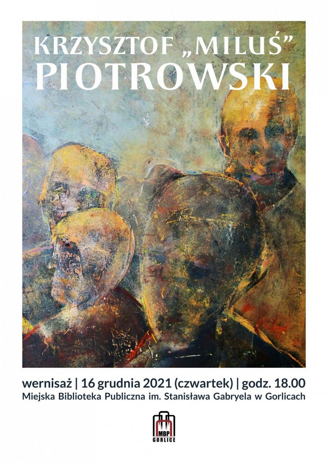 Wernisaż wystawy prac Krzysztofa „Milusia” Piotrowskiego | zapowiedzi imprez - halogorlice.info