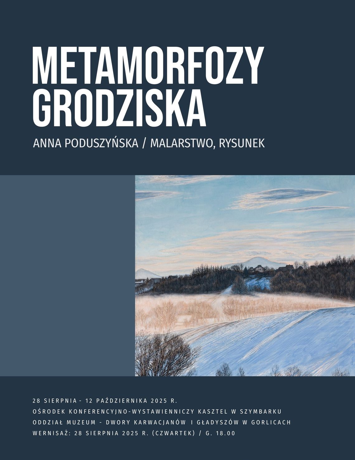 Zdjęcie przedstawia plakat promujący Wystawę Anny Poduszyńskiej pt. Metamorfozy grodziska