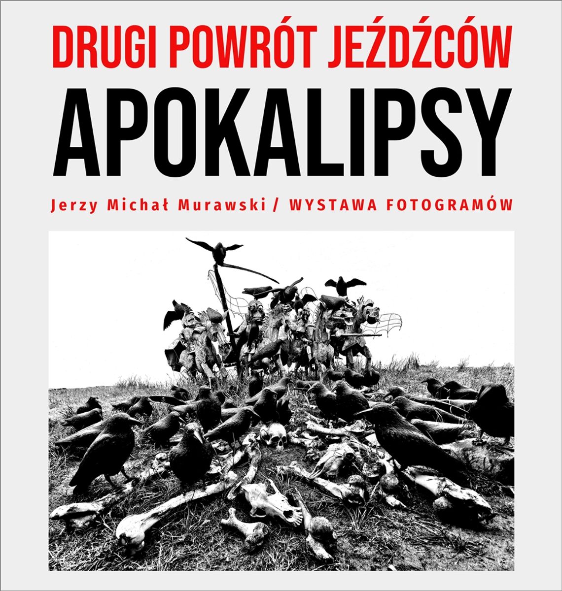 Plakat zapowiadający wystawę Jerzego Murawskiego pt. Drugi powrót jeźdźców apokalipsy