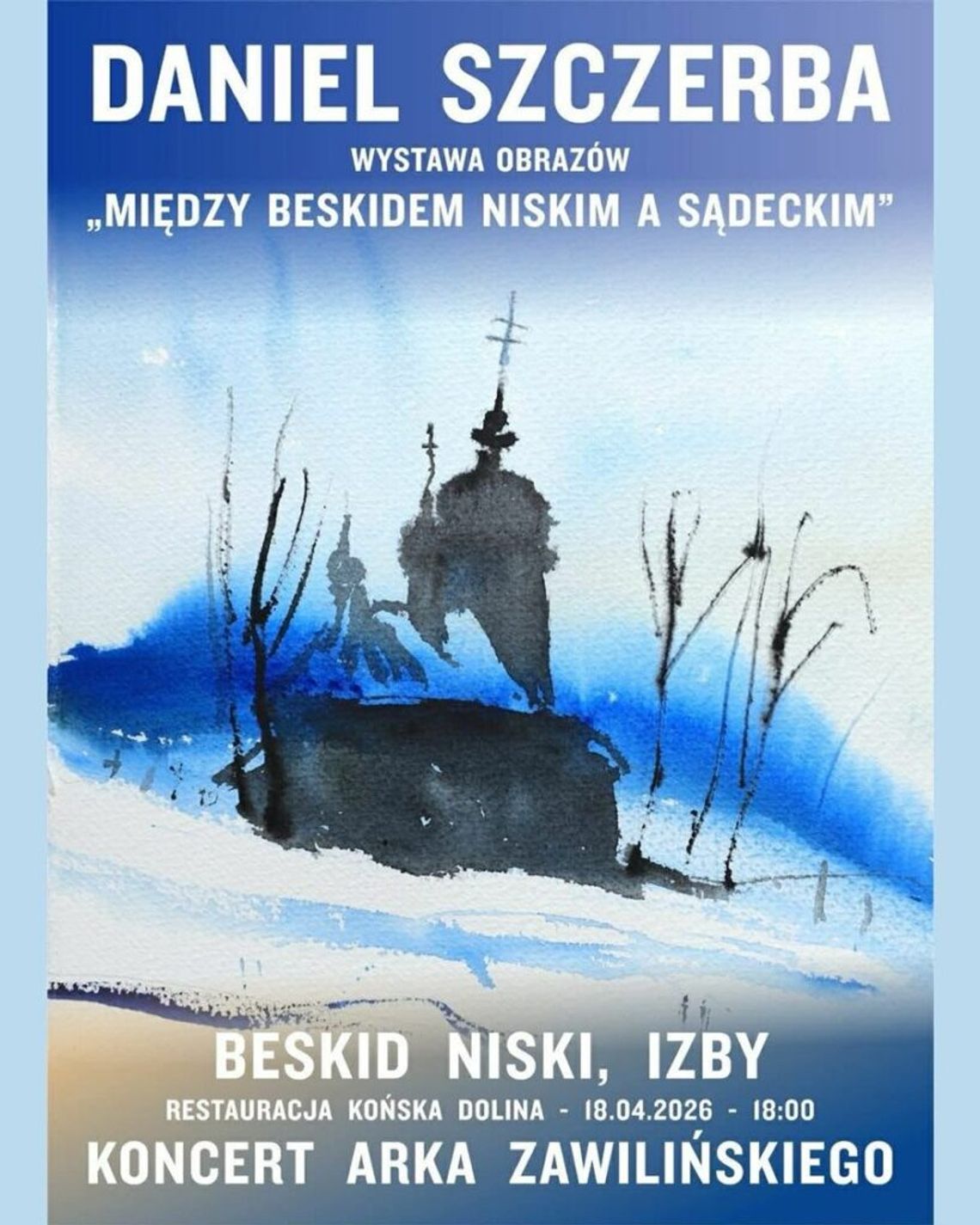 zdjęcie przedstawia plakat promujacy wydarzenie - Wystawa obrazów Daniela Szczerby oraz koncert Arka Zawilińskiego